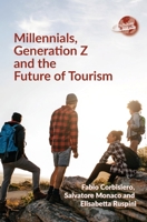 Millennials, Generation Z and the Future of Tourism 1845417607 Book Cover