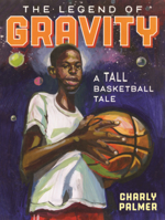 Legend of Gravity: A Tall Basketball Tale B0GN2749M2 Book Cover
