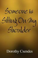 Someone Is Sitting on My Shoulder 1462651348 Book Cover