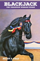 Blackjack: The Champion Morgan Horse 1733767428 Book Cover