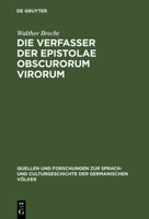 Die Verfasser Der Epistolae Obscurorum Virorum (Classic Reprint) 3111272281 Book Cover