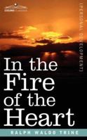 In the Fire of the Heart 1596059664 Book Cover
