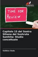 Capitolo 15 del Sootra Sthana del Sushruta Samhita: Studio concettuale 6209340121 Book Cover