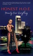Honest H.O.E.: Honesty Over Everything 1685150314 Book Cover