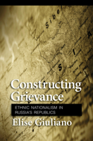 Constructing Grievance: Ethnic Nationalism in Russia's Republics 0801447453 Book Cover