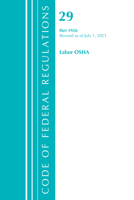 Code of Federal Regulations, Title 29 Labor/OSHA 1926, Revised as of July 1, 2021 1636718868 Book Cover