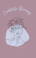 Creativity Blooming Hardcover Journal B0BCXJGSQ5 Book Cover