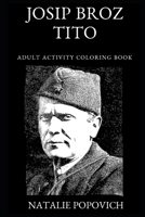 Josip Broz Tito Adult Activity Coloring Book 1692711903 Book Cover