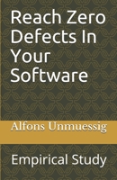 Reach Zero Defects In Your Software: Empirical Study 1082148865 Book Cover