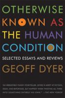 Otherwise Known as the Human Condition: Selected Essays and Reviews 1555975798 Book Cover