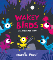 Wakey Birds 1536215465 Book Cover