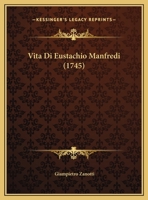 Vita Di Eustachio Manfredi (1745) 1286749131 Book Cover