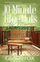 10-Minute Time Outs for Moms 193926832X Book Cover