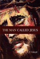 The Man Called Jesus 1939930448 Book Cover