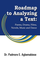 Roadmap to Analyzing a Text: Poems, Drama, Films, Novels, Music and Dance 8193405536 Book Cover
