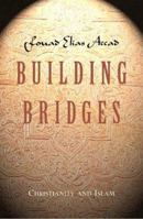 Building Bridges: Christianity and Islam 0891097953 Book Cover