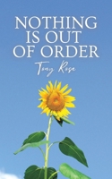 Nothing Is Out Of Order (The Fertile Mind: The first collection of seeds) B0F52YC21T Book Cover