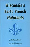 Wisconsin's Early French Habitants 078840895X Book Cover