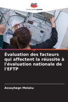 Évaluation des facteurs qui affectent la réussite à l'évaluation nationale de l'EFTP (French Edition) 6208326699 Book Cover