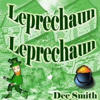 Leprechaun Leprechaun: Rhyming Leprechaun Picture book for preschoolers and kindergartners perfect for St. Patrick's Day Storytimes and read alouds 1543231071 Book Cover