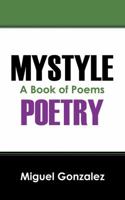 Mystyle Poetry: A Book of Poems 1478704063 Book Cover