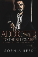 Addicted to the Billionaire 1951725808 Book Cover