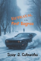 Betrayal In The First Degree B0GC7JHZ9F Book Cover