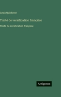 Traité de versification française: Traité de versification française (French Edition) 3563757291 Book Cover