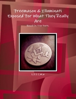 Freemason & Illuminati Exposed for What They Really Are 1105567435 Book Cover