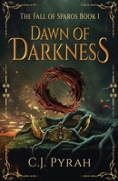 Dawn of Darkness (The Fall of Sparos) 4824189934 Book Cover