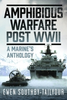 Amphibious Warfare Post WWII: A Royal Marine's Anthology 1036145441 Book Cover