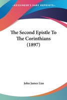 The Second Epistle of Paul the Apostle to the Corinthians; With Notes and Introduction 3337728979 Book Cover