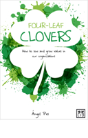 Four Leaf Clovers: How to Sow and Grow Values in Our Organizations 1910649058 Book Cover