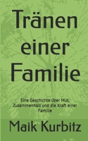 Tränen einer Familie: Eine Geschichte über Mut, Zusammenhalt und die Kraft einer Familie (German Edition) B0HHR95JX2 Book Cover