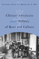 Chinese Americans and the Politics of Race and Culture 1592137539 Book Cover
