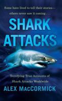 Shark Attacks: Terrifying True Accounts Of Shark Attacks Worldwide (Shark Attacks) 0312966180 Book Cover