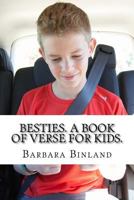 Besties. A Book of Verse for Kids. 1540526518 Book Cover