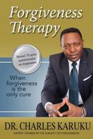 Forgiveness Therapy: When forgiveness is the only cure 1546755675 Book Cover