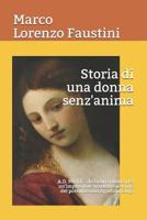 Storia di una donna senz'anima: A.D. MDXX Da Siena a Roma per un'impossibile vendetta ai danni del potentissimo Agostino Chigi 1795566795 Book Cover