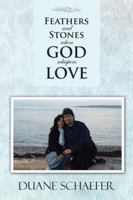 Feathers and Stones When God Whispers Love 1481751174 Book Cover