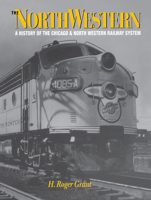 The North Western: A History of the Chicago & North Western Railway System (Railroads in America) 0875802141 Book Cover
