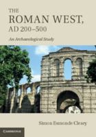 The Roman West, Ad 200-500: An Archaeological Study 1316625648 Book Cover