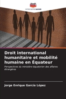 Droit international humanitaire et mobilité humaine en Équateur 6206533891 Book Cover