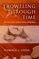 Troweling Through Time: The First Century of Mesa Verdean Archaeology 0826335020 Book Cover