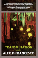 Transmutation : Stories 1644210665 Book Cover