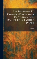 Les Seigneurs Et Premiers Censitaires De St.-Georges-Beauce Et La Famille Pozer (French Edition) 1025791061 Book Cover