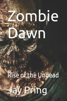 Zombie Dawn: Rise of the Undead B0C7T5L8H4 Book Cover