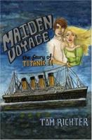 Maiden Voyage: The Story of Titanic II 1484157370 Book Cover