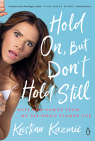 Hold On, But Don't Hold Still 0525561862 Book Cover
