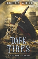 Dark Tides: A Story from the Realm (Stories from the Realm) B0DTB16SKG Book Cover